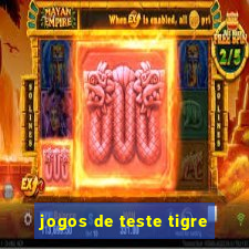 jogos de teste tigre